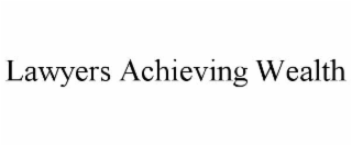 lawyers achieving wealth