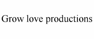grow love productions