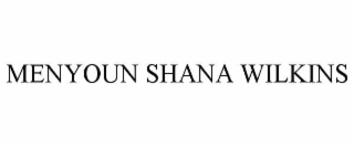 menyoun shana wilkins