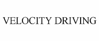 velocity driving