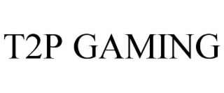 t2p gaming