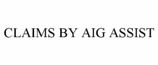 claims by aig assist