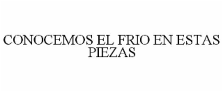 conocemos el frio en estas piezas
