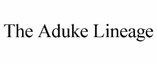 the aduke lineage