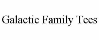 galactic family tees