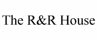 the r&r house