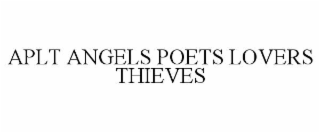 aplt angels poets lovers thieves