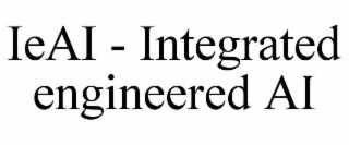 ieai - integrated engineered ai
