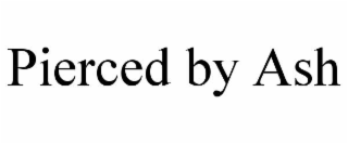 pierced by ash