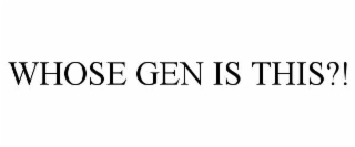 whose gen is this?!