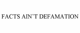 facts ain’t defamation