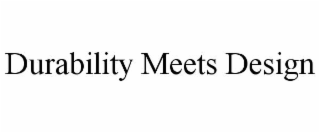 durability meets design
