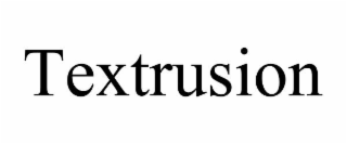 textrusion