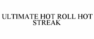 ultimate hot roll hot streak