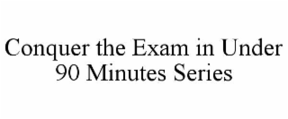 conquer the exam in under 90 minutes series
