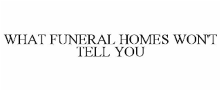 what funeral homes won't tell you