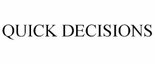 quick decisions