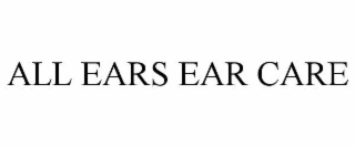 all ears ear care