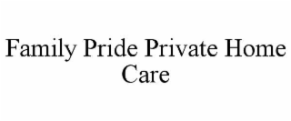 family pride private home care