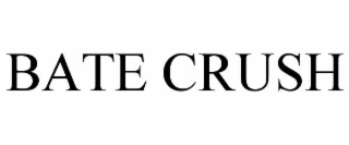 bate crush