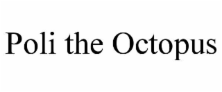 poli the octopus