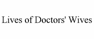 lives of doctors' wives