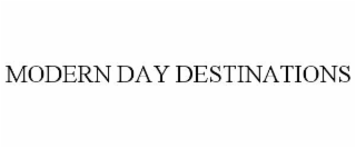 modern day destinations