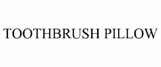 toothbrush pillow