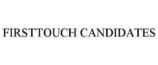 firsttouch candidates