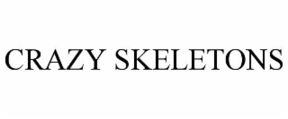 crazy skeletons