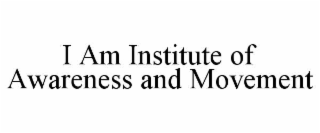 i am institute of awareness and movement