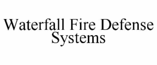 waterfall fire defense systems
