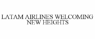 latam airlines welcoming new heights