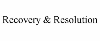 recovery & resolution