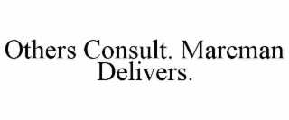others consult. marcman delivers.