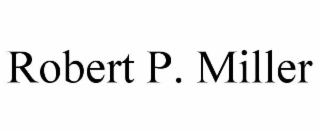 robert p. miller