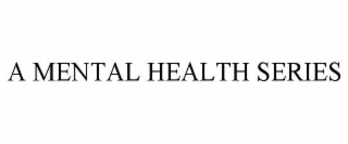 a mental health series