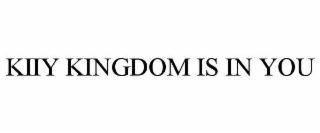 kiiy kingdom is in you
