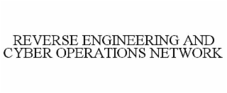 reverse engineering and cyber operations network