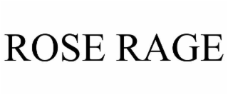 rose rage