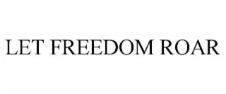 let freedom roar