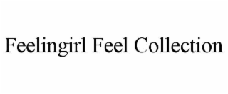 feelingirl feel collection