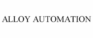 alloy automation