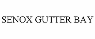 senox gutter bay