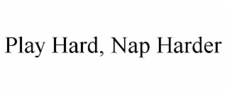 play hard, nap harder