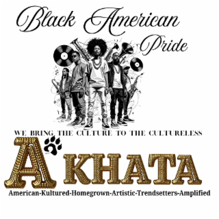 black american  pride american-kultured-homegrown-artistic-trendsetters-amplified we bring the  cultureless culture a'khata