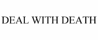 deal with death