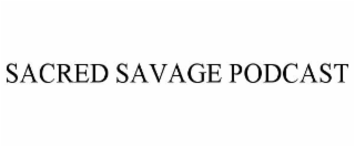 sacred savage podcast