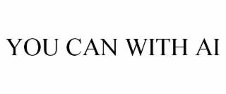 you can with ai