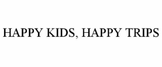 happy kids, happy trips